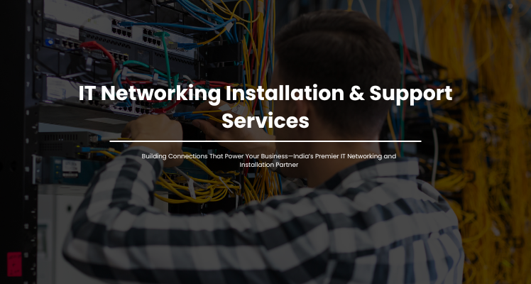 IT Networking Installation & Support Services