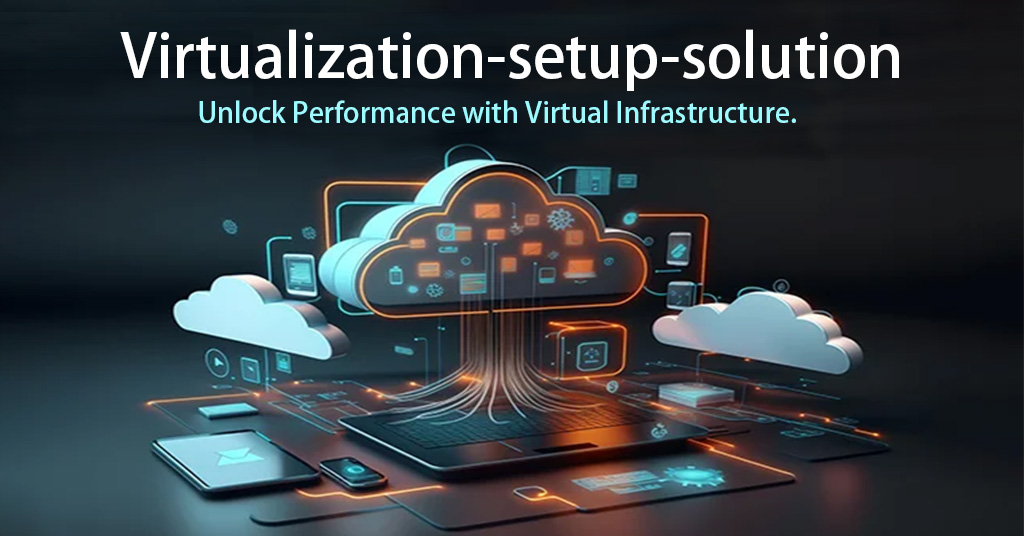 virtualization setup solutions