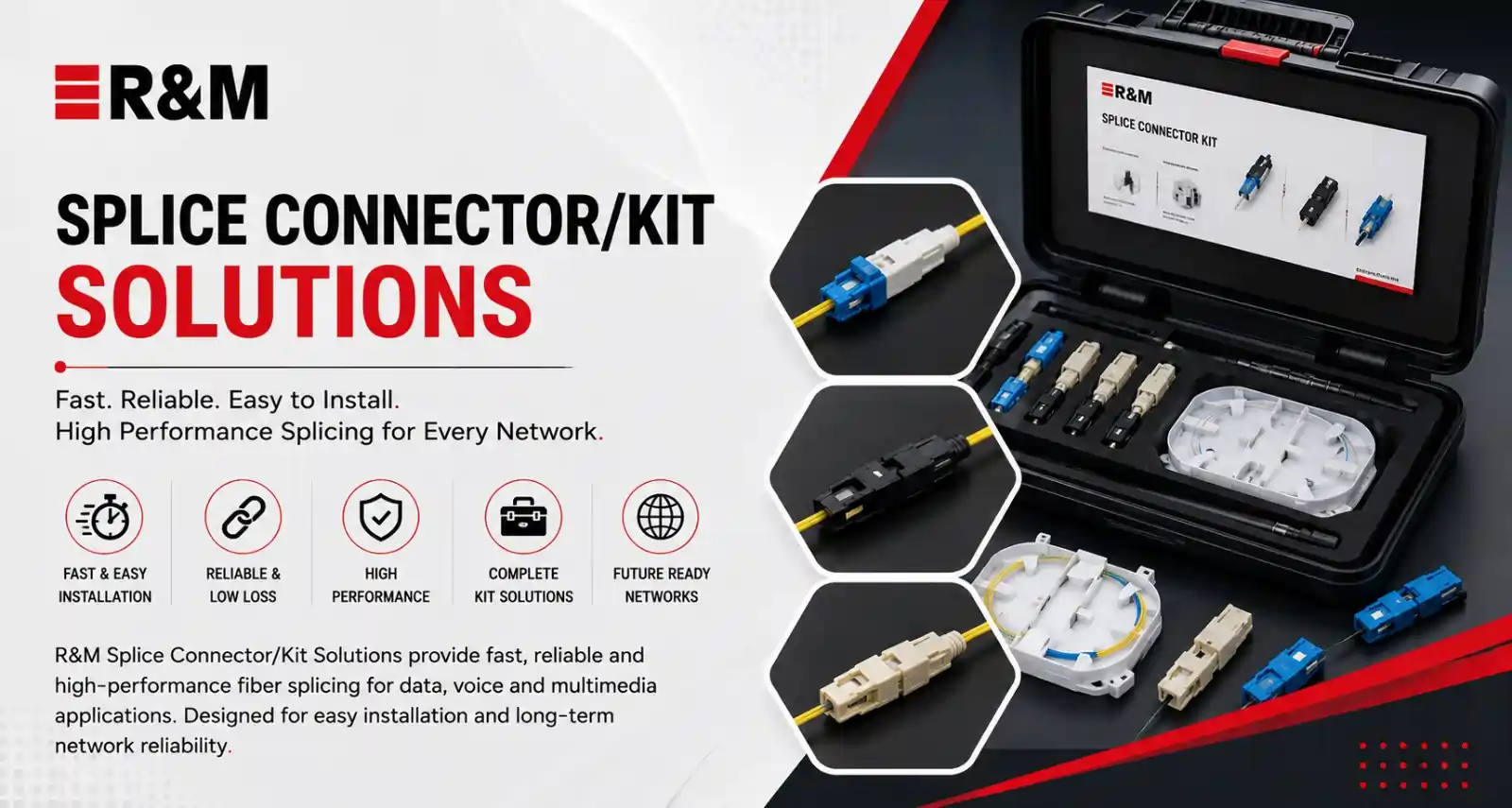 R&M splice connectors and kits